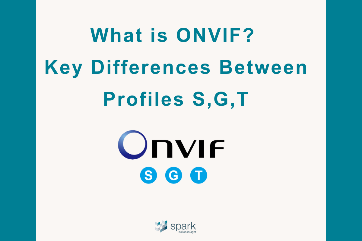 What Is an ONVIF Camera? Key Differences Between Profiles S, G, T